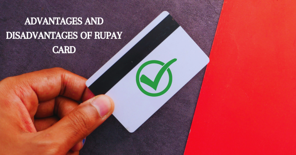 Advantages And Disadvantages Of Rupay Card