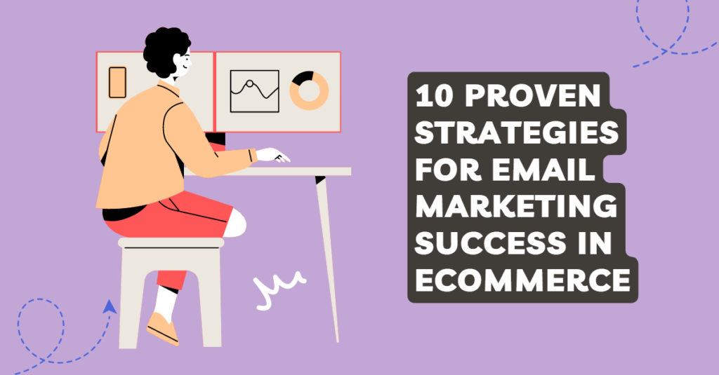 10 Proven Strategies for Email Marketing Success in Ecommerce