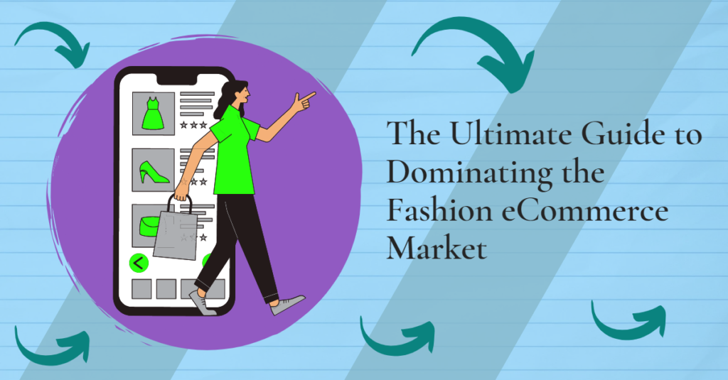 The Ultimate Guide to Dominating the Fashion eCommerce Market