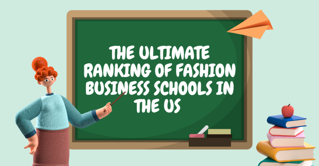 The Ultimate Ranking of Fashion Business Schools in the US