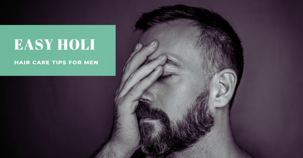 Easy Holi Hair Care Tips For Men