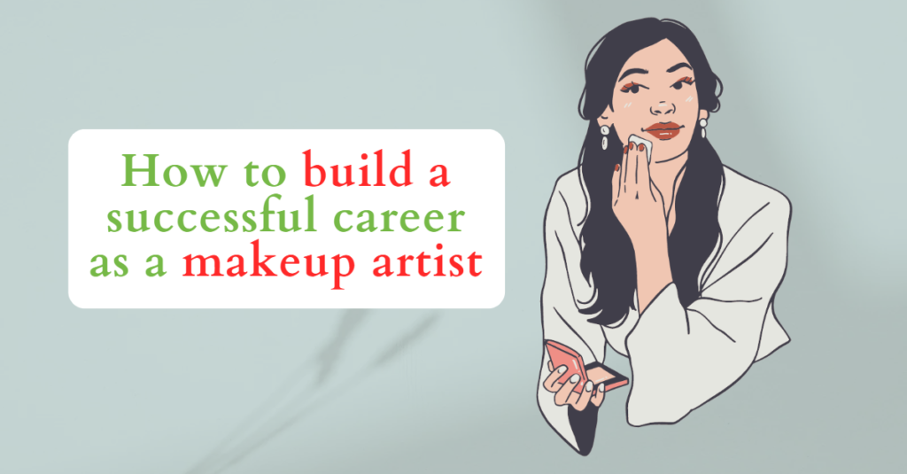 How to build a successful career as a makeup artist