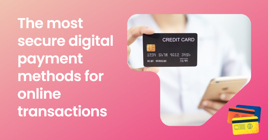 The most secure digital payment methods for online transactions