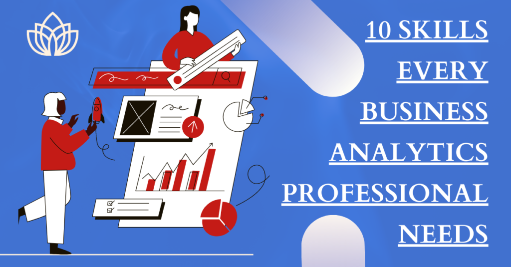 10 Skills Every Business Analytics Professional Needs