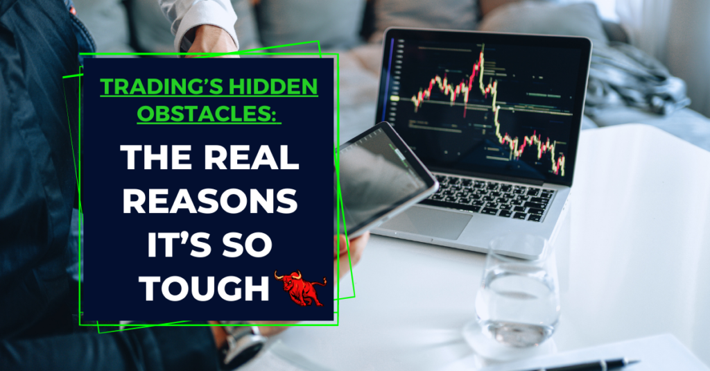 Trading's Hidden Obstacles: The Real Reasons It's So Tough