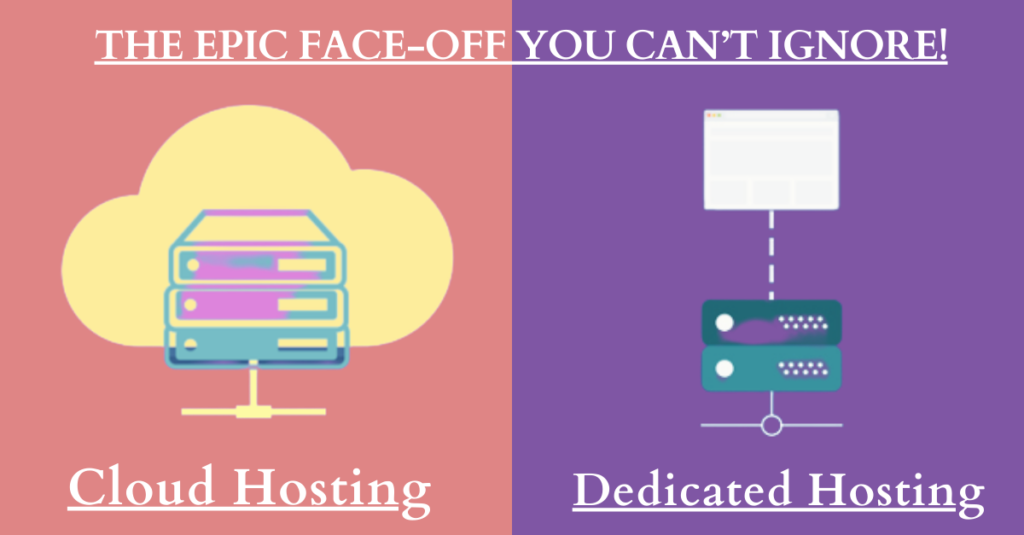 Cloud Hosting vs Dedicated Hosting: The Epic Face-Off You Can't Ignore!