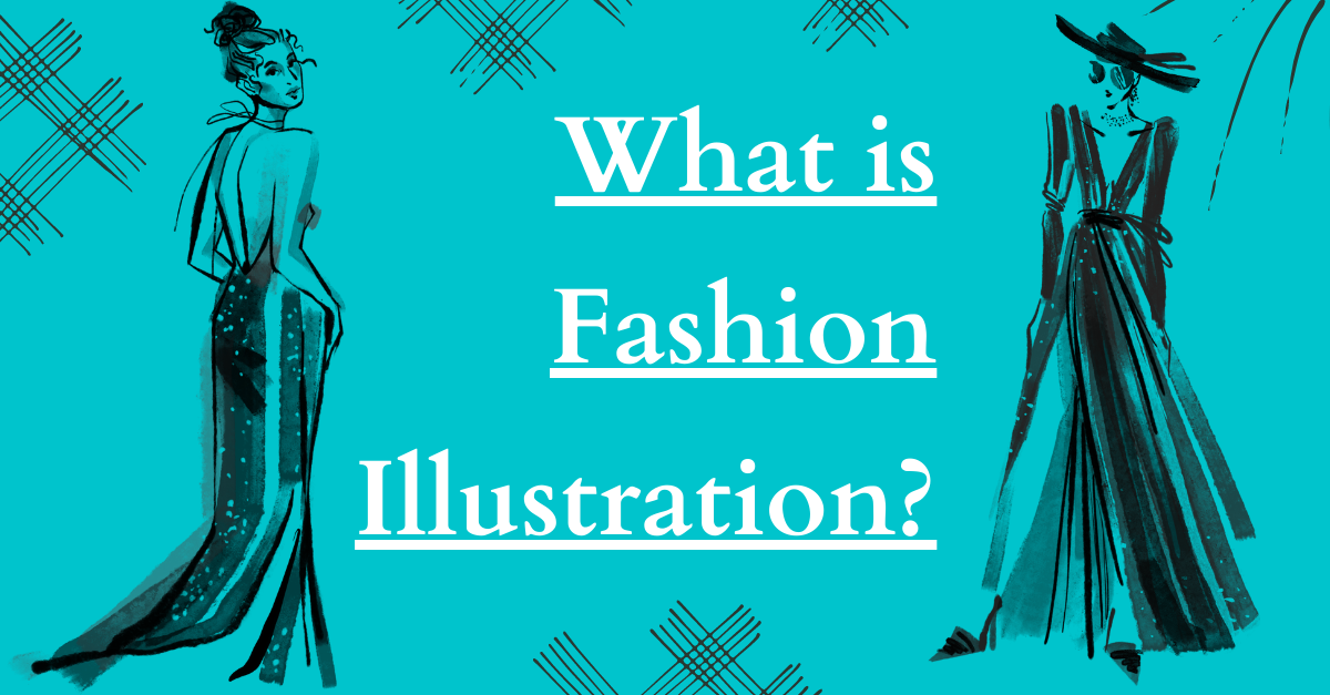 What is Fashion Illustration?