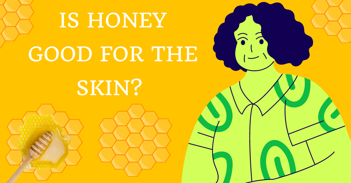Is Honey Good for the Skin?