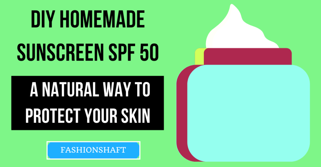 DIY Homemade Sunscreen SPF 50: A Natural Way to Protect Your Skin