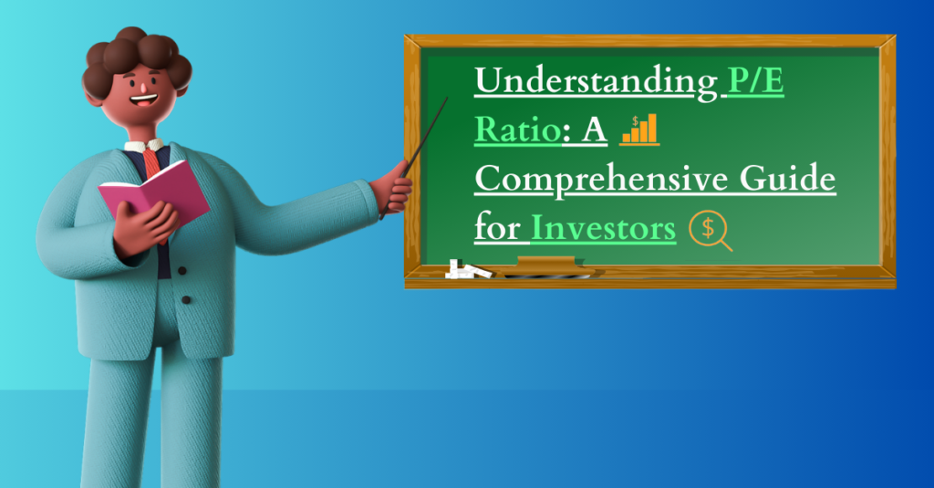 Understanding P/E Ratio: A Comprehensive Guide for Investors