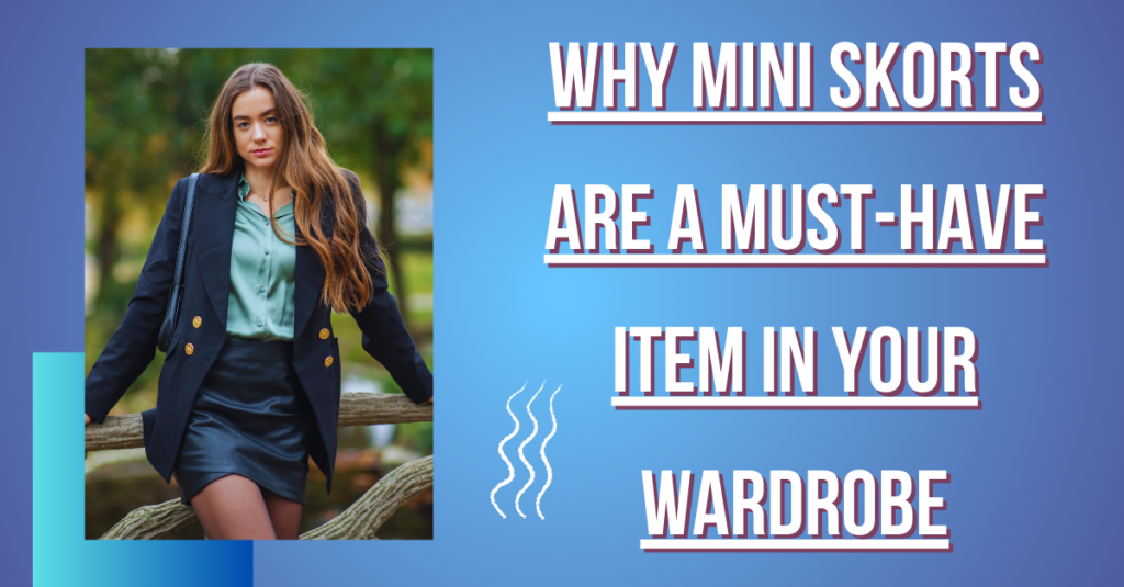 Why Mini Skorts Are a Must-Have Item in Your Wardrobe