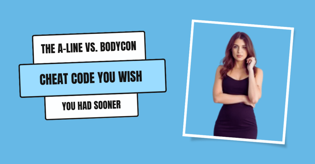 The A-Line vs. Bodycon Cheat Code You Wish You Had Sooner