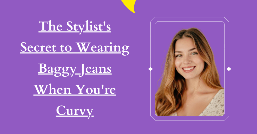 The Stylist's Secret to Wearing Baggy Jeans When You're Curvy